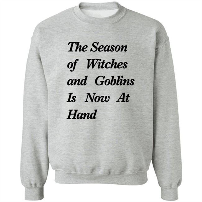 The Season Of Witches And Goblins Is Now At Hand T Shirt Mallory O'Meara Duc - The Season Of Witches And Goblins Is Now At Hand T Shirt Mallory O'Meara