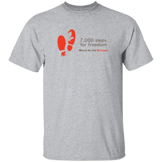 7000 Steps For Freedom March For The Michaels T Shirt #Bringthemhome Hang - 7000 Steps For Freedom March For The Michaels T Shirt #Bringthemhome