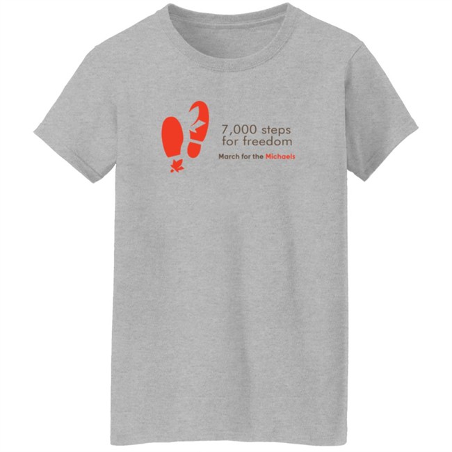 7000 Steps For Freedom March For The Michaels T Shirt #Bringthemhome Hang - 7000 Steps For Freedom March For The Michaels T Shirt #Bringthemhome