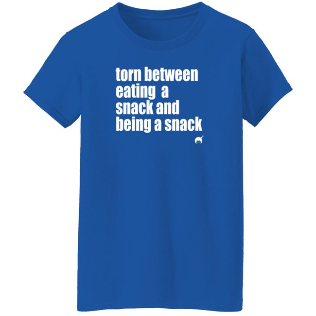 Soulphoodie Torn Between Eating A Snack And Being A Snack T Shirt Duc - Soulphoodie Torn Between Eating A Snack And Being A Snack T Shirt