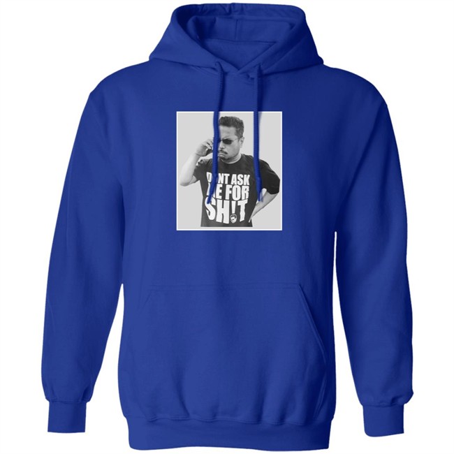Dont Ask Me For Shit T Shirt Gerald Lee Duc - Dont Ask Me For Shit T Shirt Gerald Lee