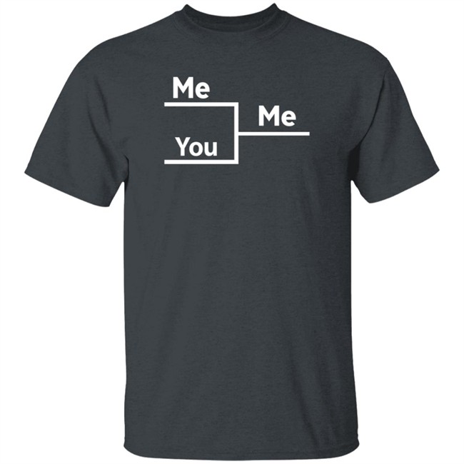Me Me You In Bracket Shirt Andrew Nestico Nhung - Me Me You In Bracket Shirt Andrew Nestico
