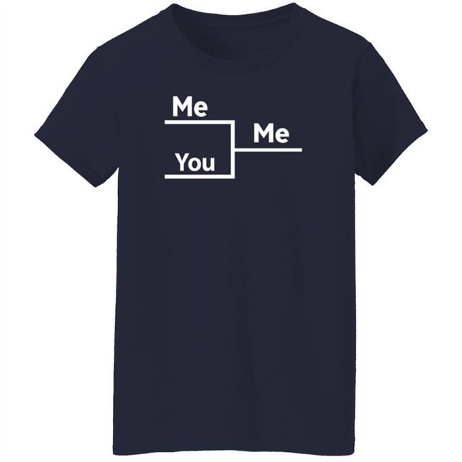 Me Me You In Bracket Shirt Andrew Nestico Nhung - Me Me You In Bracket Shirt Andrew Nestico