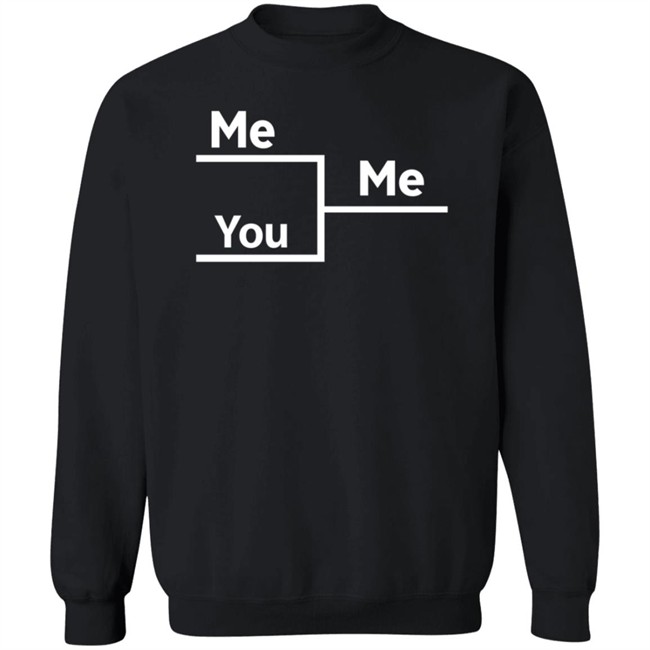 Me Me You In Bracket Shirt Andrew Nestico Nhung - Me Me You In Bracket Shirt Andrew Nestico