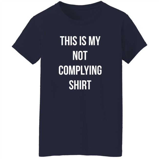 This Is My Not Complying Shirt Tim Young Hang - This Is My Not Complying Shirt Tim Young