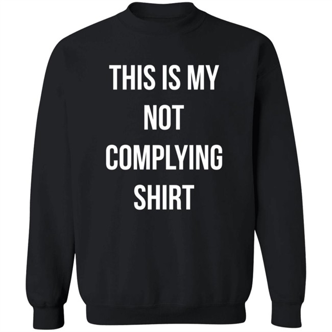 This Is My Not Complying Shirt Tim Young Hang - This Is My Not Complying Shirt Tim Young