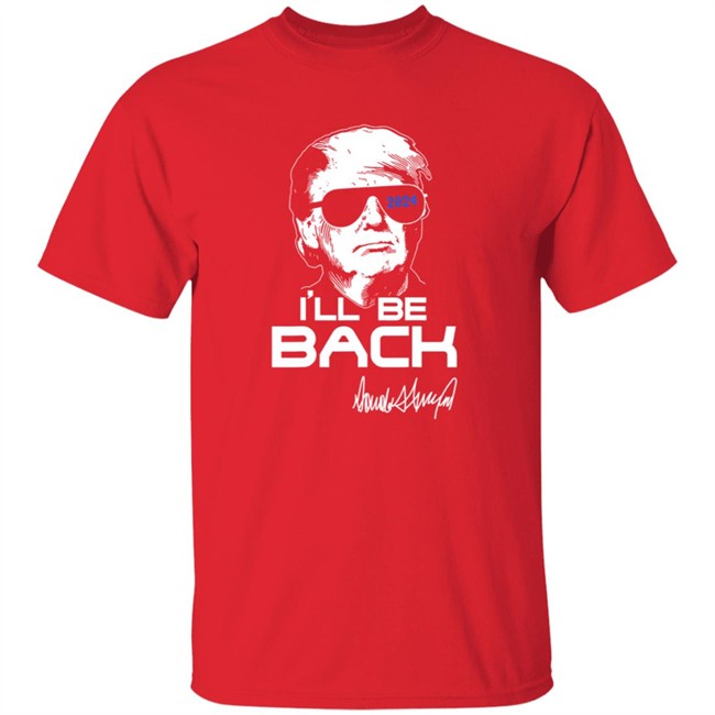 Hang - Trump Ill Be Back T Shirt 2024