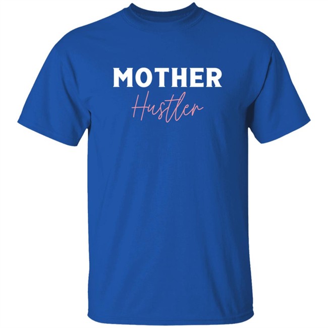 MIB Merch Store Mother Hustler Shirt Phong - MIB Merch Store Mother Hustler Shirt