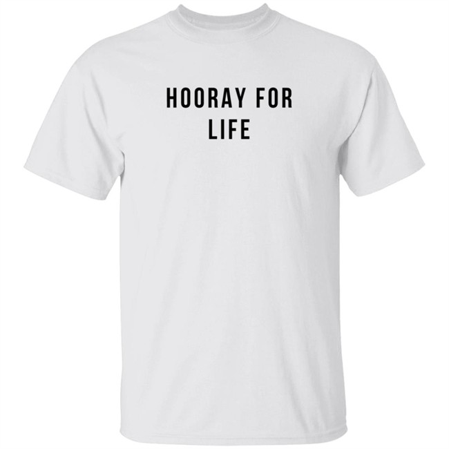 Loan - Hooray Ror Life T Shirt B Unlimited