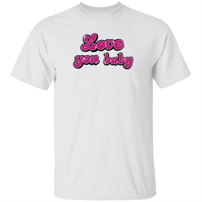 Nhung - Meredith Marks Store Love You Baby Shirt Gibsonoma