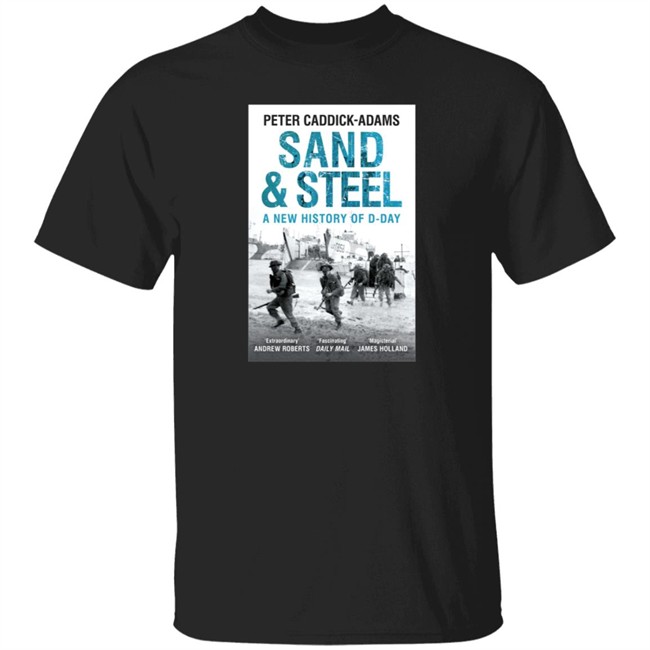 Iwm Shop Peter Caddick Adams Sand And Steel A New History Of D Day T Shirt Lesley Moor Iwm Shop Peter Caddick Adams Sand And Steel A New History Of D Day T Shirt Lesley Moor