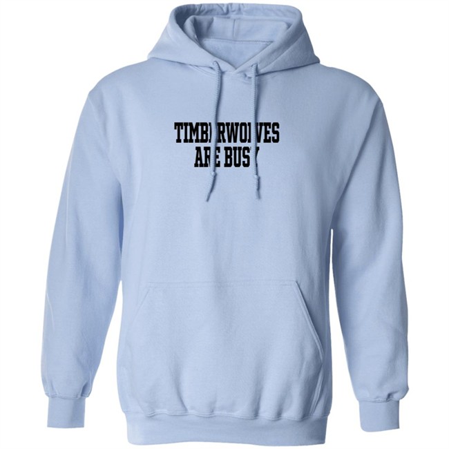 Wooter Shop Scoop B Timberwolves Are Busy T Shirt Wooter Shop Scoop B Timberwolves Are Busy T Shirt