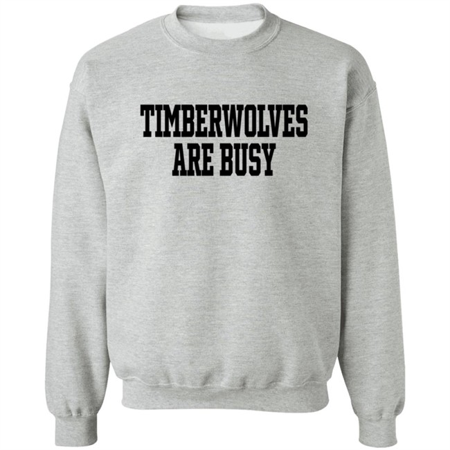 Wooter Shop Scoop B Timberwolves Are Busy T Shirt Wooter Shop Scoop B Timberwolves Are Busy T Shirt