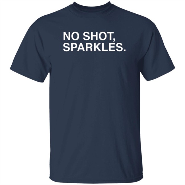 Obvious Shirts Merch No Shot, Sparkles...Take That Shirt Obvious Shirts Merch No Shot, Sparkles...Take That Shirt