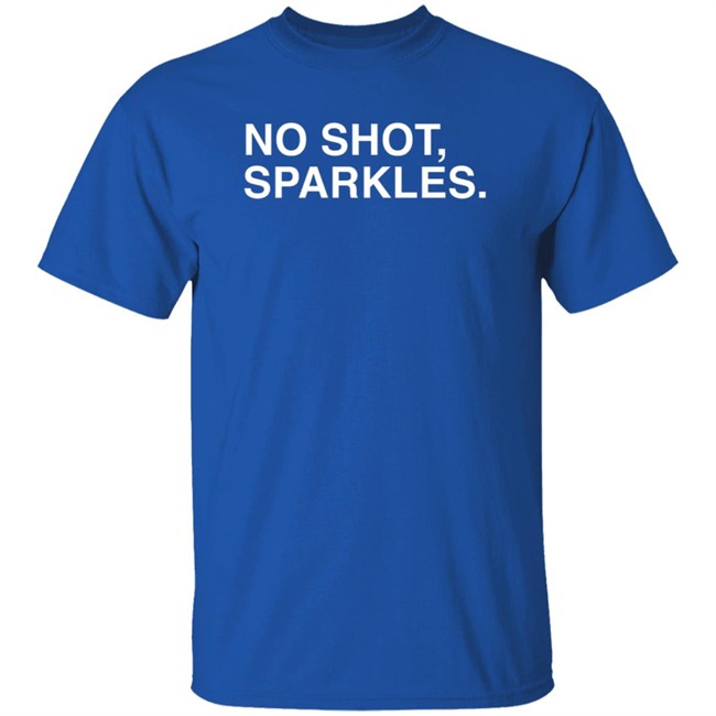 Obvious Shirts Merch No Shot, Sparkles...Take That Shirt