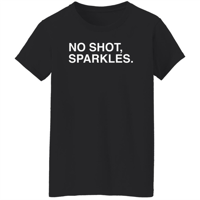 Obvious Shirts Merch No Shot, Sparkles...Take That Shirt Obvious Shirts Merch No Shot, Sparkles...Take That Shirt