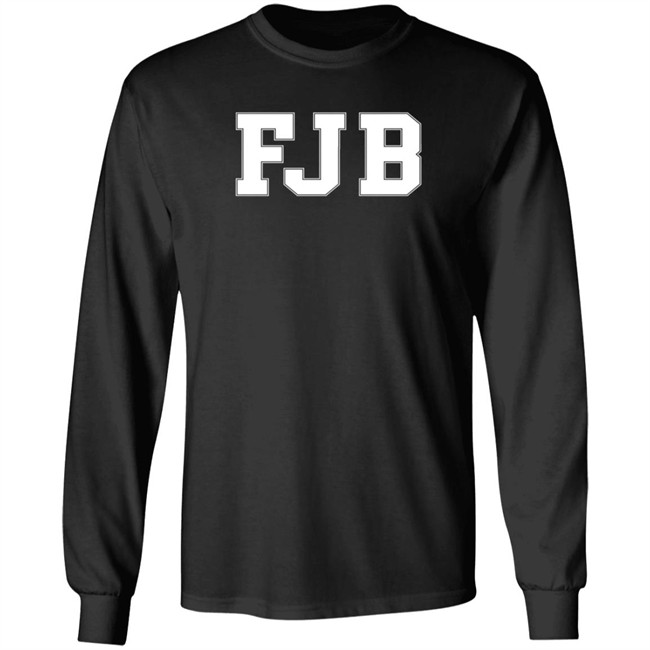 FJB Long Sleeve T Shirt Fuck Joe Biden FJB Long Sleeve T Shirt Fuck Joe Biden