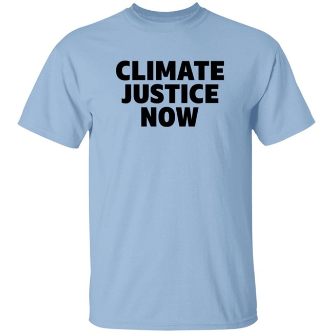 Climate Justice Now Shirt Joe Portlock Climate Justice Now Shirt Joe Portlock