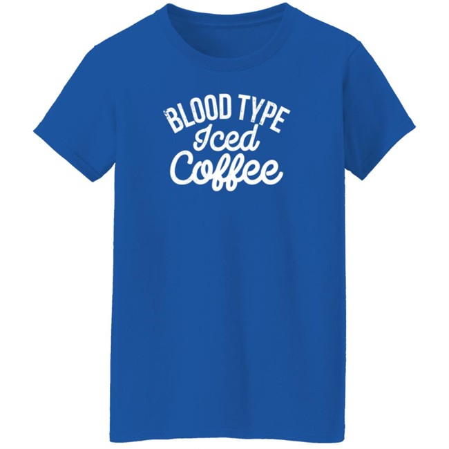 The White Man's English Blood Type Iced Coffee T Shirt The White Man's English Blood Type Iced Coffee T Shirt