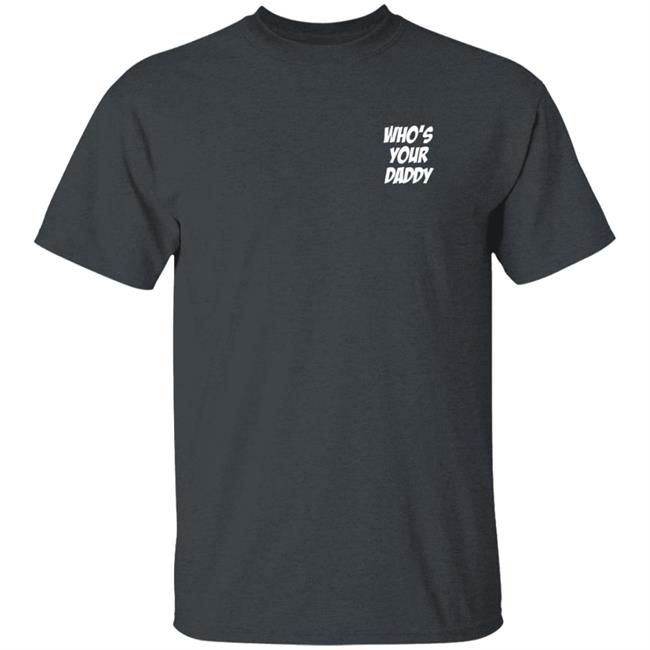 Xxxtentacion Who's Your Daddy Shirt Riley Taugor Xxxtentacion Who's Your Daddy Shirt Riley Taugor