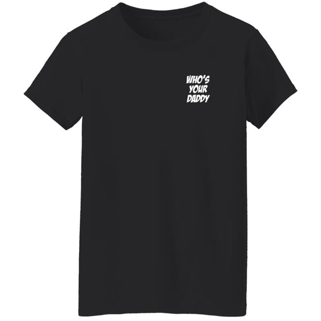 Xxxtentacion Who's Your Daddy Shirt Riley Taugor Xxxtentacion Who's Your Daddy Shirt Riley Taugor