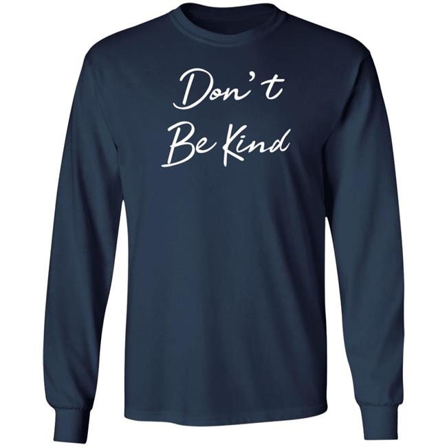 Don't Be Kind Shirt Ppigg Don't Be Kind Shirt Ppigg