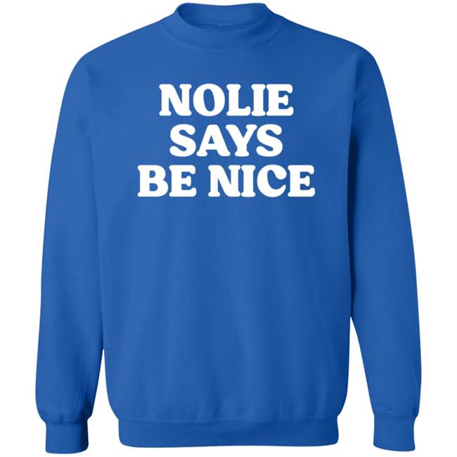 What A Maneuver Nolie Says Be Nice T Shirt Cash K. Allen What A Maneuver Nolie Says Be Nice T Shirt Cash K. Allen