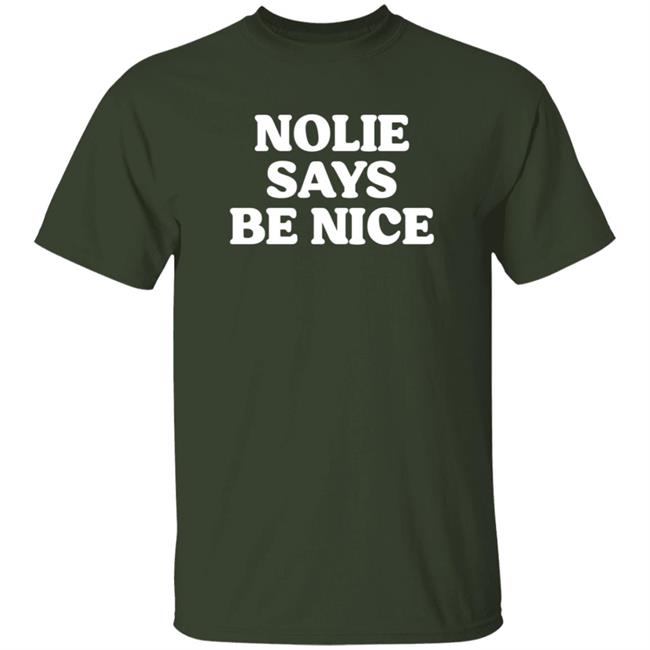 What A Maneuver Nolie Says Be Nice T Shirt Cash K. Allen What A Maneuver Nolie Says Be Nice T Shirt Cash K. Allen