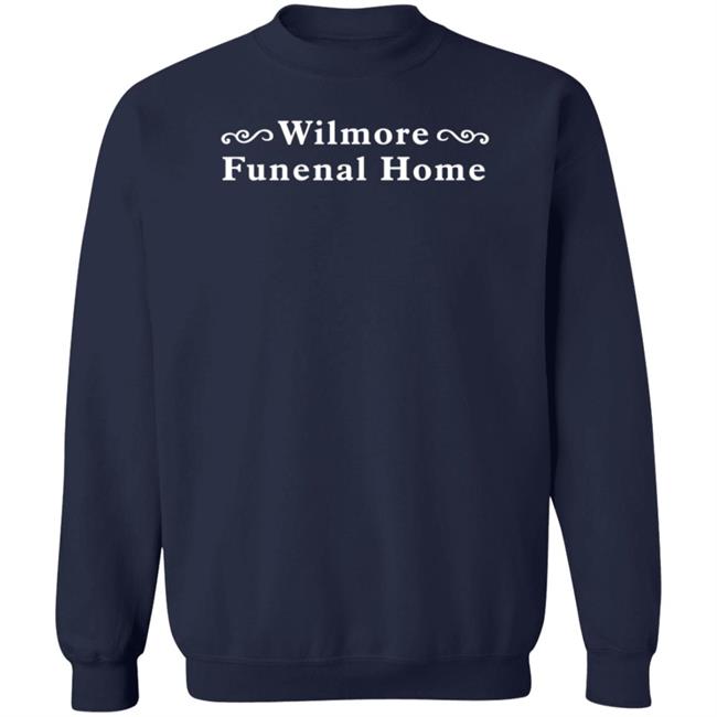 Wilmore Funeral Home Shirt Star Med Healthcare Wilmore Funeral Home Shirt Star Med Healthcare