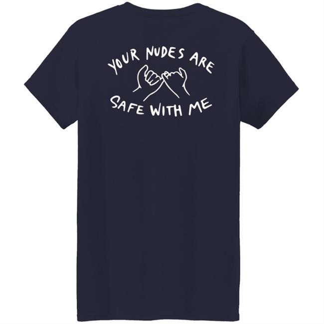 Yadier Ortiz I Promised Your Nudes Are Safe With Me Shirt Yadier Ortiz I Promised Your Nudes Are Safe With Me Shirt