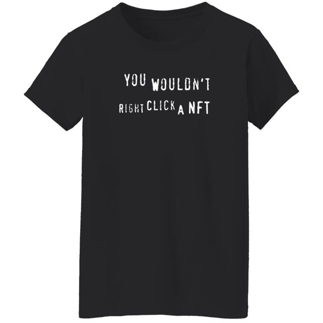 Nathan You Wouldn't Right Click A Nft T Shirt Nathan You Wouldn't Right Click A Nft T Shirt