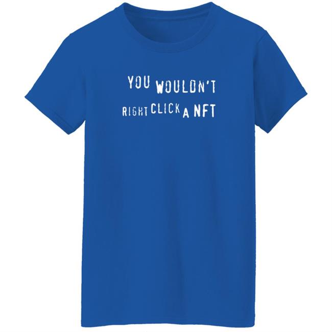 Nathan You Wouldn't Right Click A Nft T Shirt Nathan You Wouldn't Right Click A Nft T Shirt