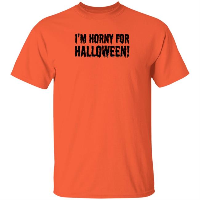 Jonah Raydio Merchtable I'm Horny For Halloween Shirt Chelsea Rebecca