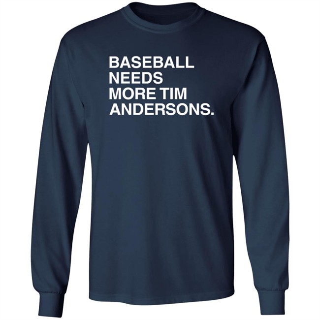 Obvious Shirts Baseball Needs More Tim Andersons T Shirt Obvious Shirts Baseball Needs More Tim Andersons T Shirt