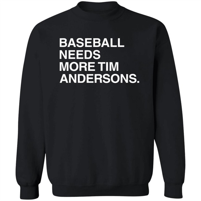 Obvious Shirts Baseball Needs More Tim Andersons T Shirt Obvious Shirts Baseball Needs More Tim Andersons T Shirt