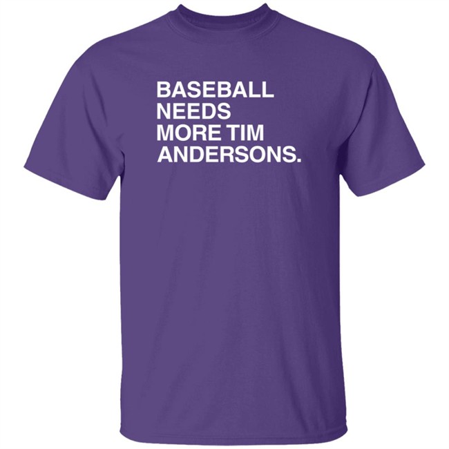 Obvious Shirts Baseball Needs More Tim Andersons T Shirt Obvious Shirts Baseball Needs More Tim Andersons T Shirt
