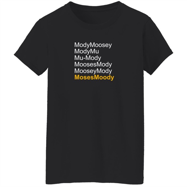 Moses Moody ModyMoosey ModyMu Mu-Mody MoosesMody MooseyMosy Shirt Warriorsworld Moses Moody ModyMoosey ModyMu Mu-Mody MoosesMody MooseyMosy Shirt Warriorsworld