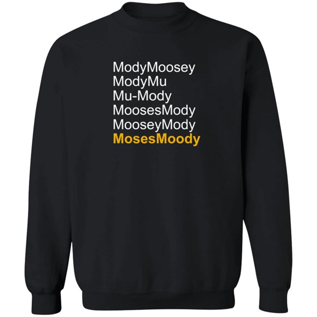 Moses Moody ModyMoosey ModyMu Mu-Mody MoosesMody MooseyMosy Shirt Warriorsworld Moses Moody ModyMoosey ModyMu Mu-Mody MoosesMody MooseyMosy Shirt Warriorsworld
