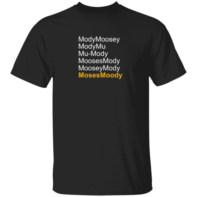 Moses Moody ModyMoosey ModyMu Mu-Mody MoosesMody MooseyMosy Shirt Warriorsworld