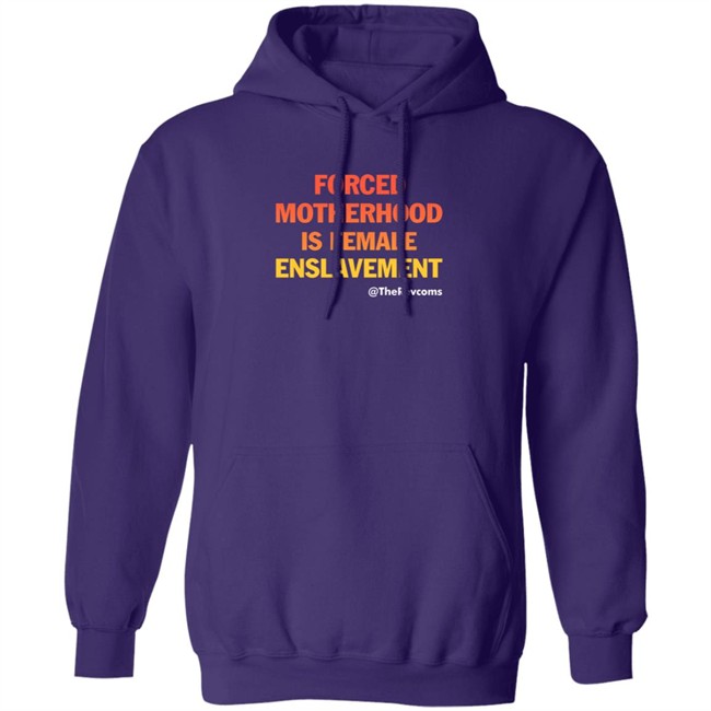 The Revcoms Forced Motherhood Is Female Enslavement T Shirt Womens March The Revcoms Forced Motherhood Is Female Enslavement T Shirt Womens March