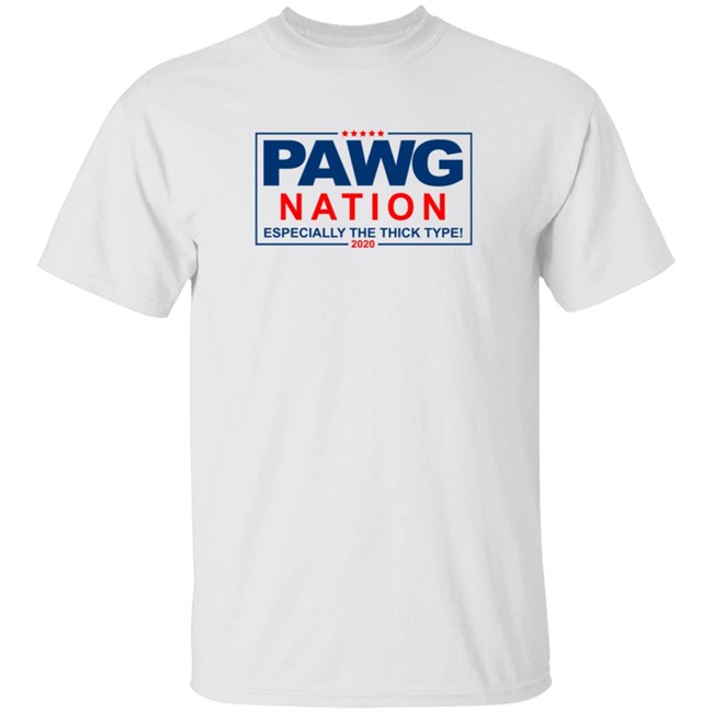 Pawg Nation Especialty The Thick Type 2020 Shirt Joshua Henderson