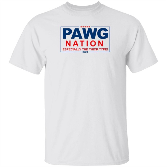 Pawg Nation Especially The Thick Type Shirt Stopitg