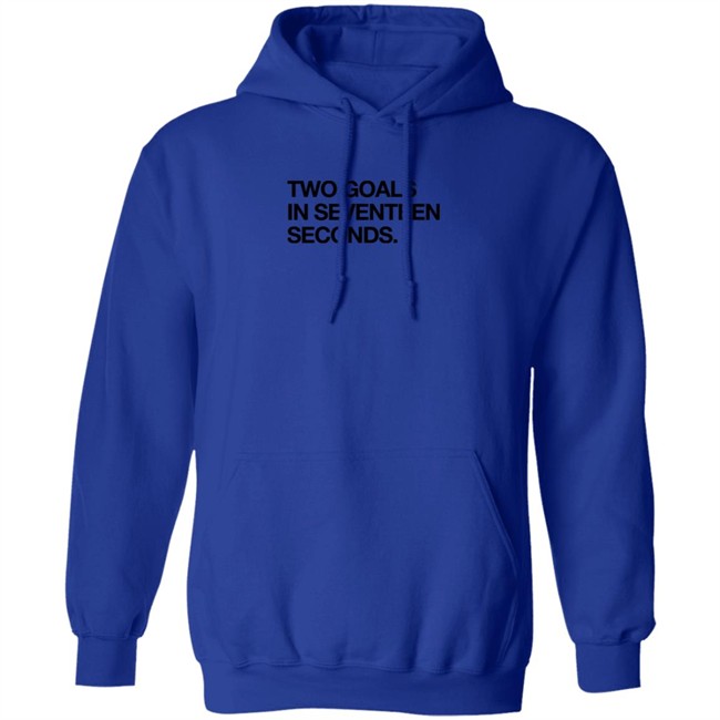 Obvious Shirts Two Goals In Seventeen Seconds Shirt Obvious Shirts Two Goals In Seventeen Seconds Shirt