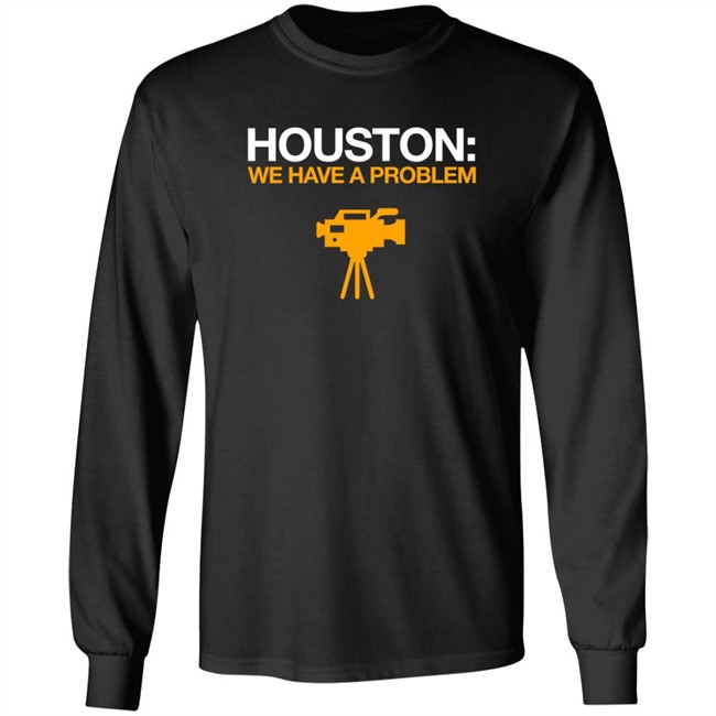 Obvious Shirts Houston We Have A Problem Shirt Anti-Astros Shirt Obvious Shirts Houston We Have A Problem Shirt Anti-Astros Shirt