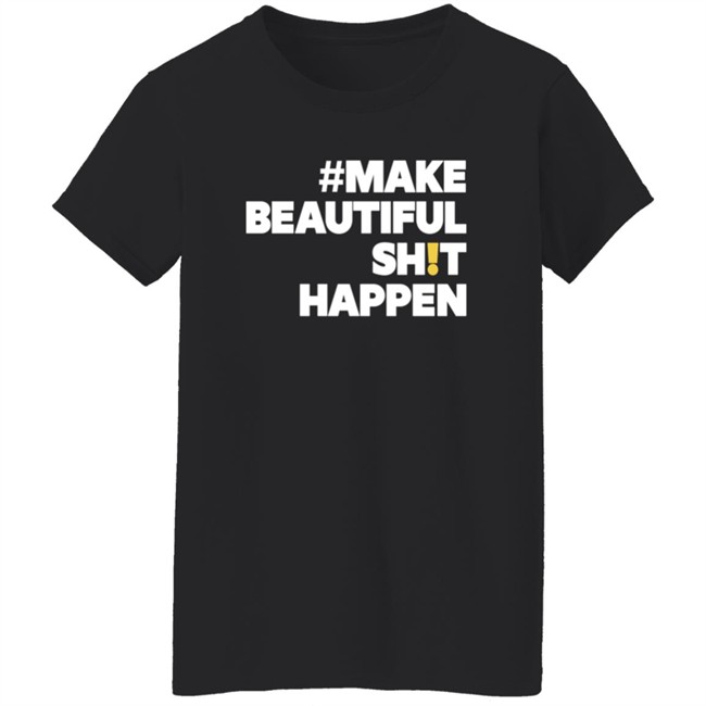 Mike Cameron Community Make Beautiful Shit Happen T Shirt Mike Cameron Community Make Beautiful Shit Happen T Shirt