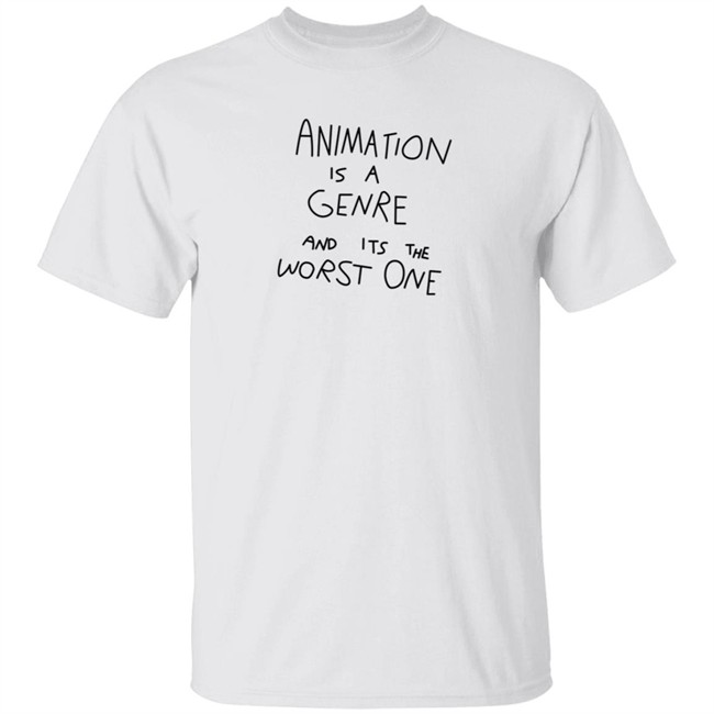 Jonni Phillips Store Animation Is A Genre And Its The Worst One T Shirt