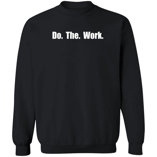 Do The Work T Shirt FairyGodHimbo Do The Work T Shirt FairyGodHimbo