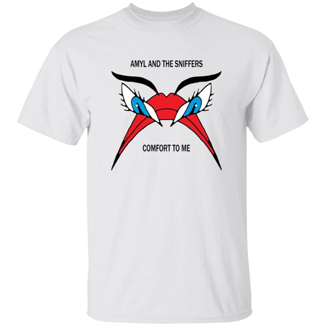 Shop the Amyl and the Sniffers Merch Store Amyl and the Sniffers Comfort To Me Grumpy Face Shirt