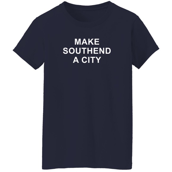 Make Southend A City Shirt David Amess Make Southend A City Shirt David Amess