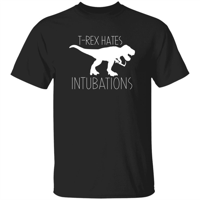 Nurse Kelsey T-Rex Hates Intubations Shirt